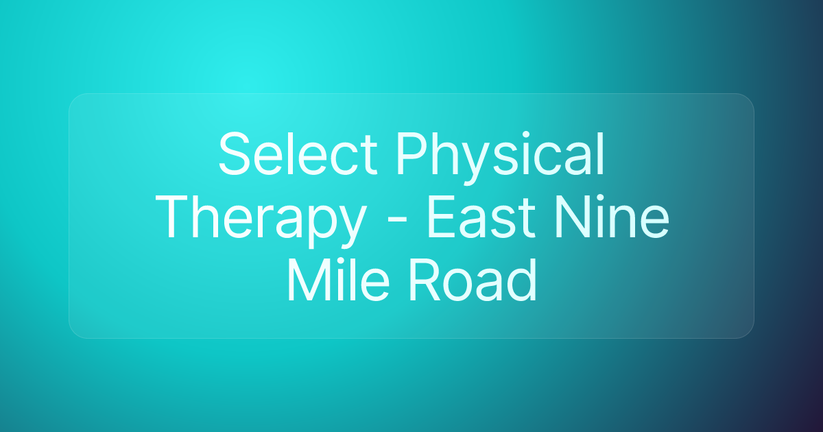Select Physical Therapy - East Nine Mile Road