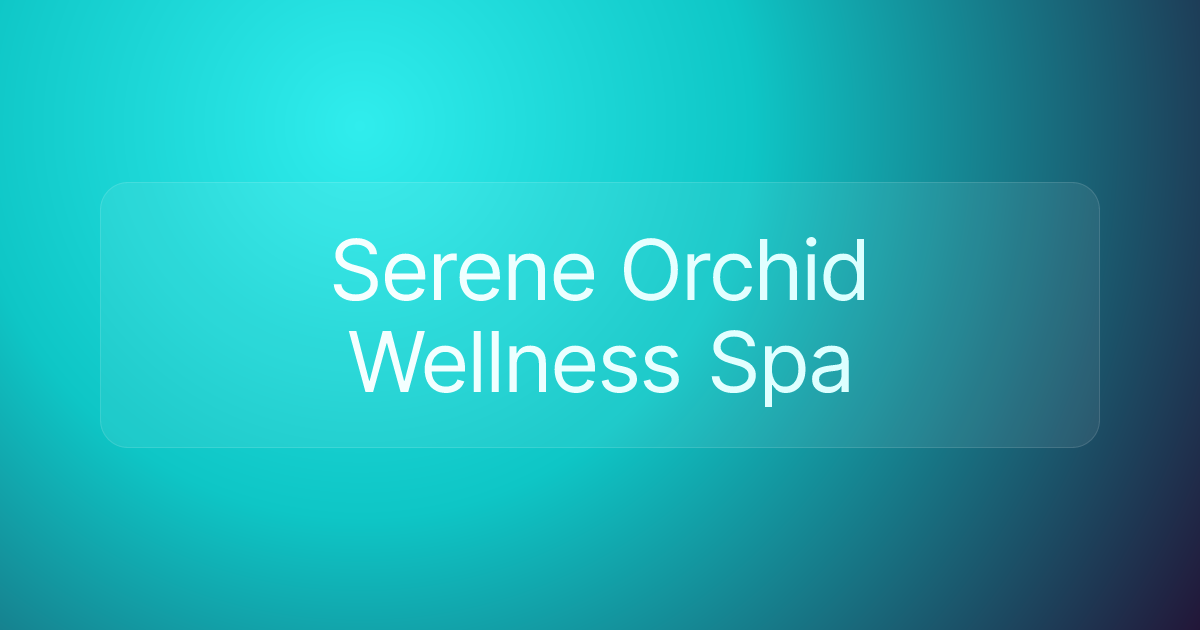Serene Orchid Wellness Spa