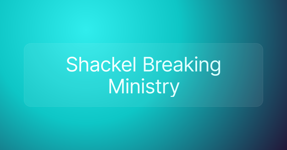Shackel Breaking Ministry