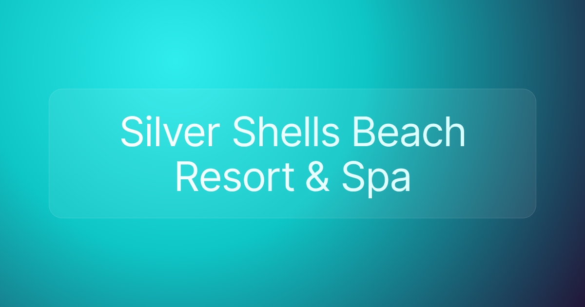 Silver Shells Beach Resort & Spa