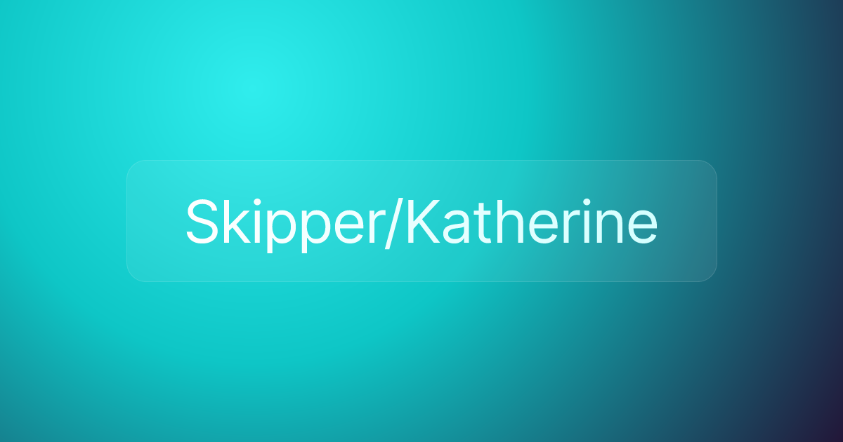 Skipper/Katherine