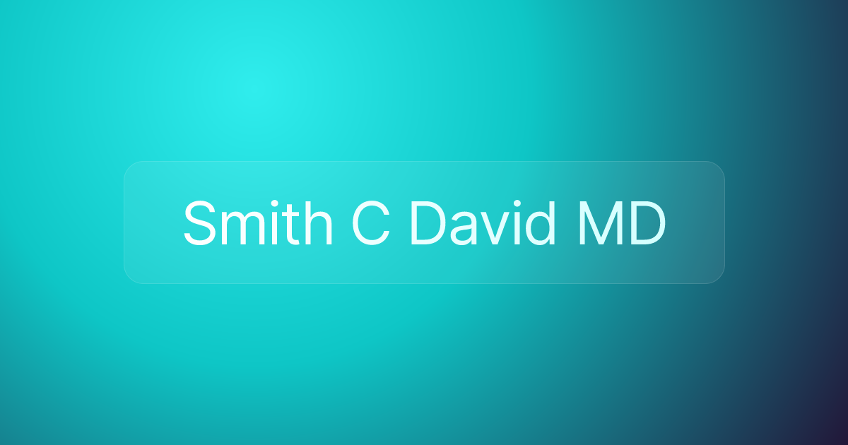 Smith C David MD