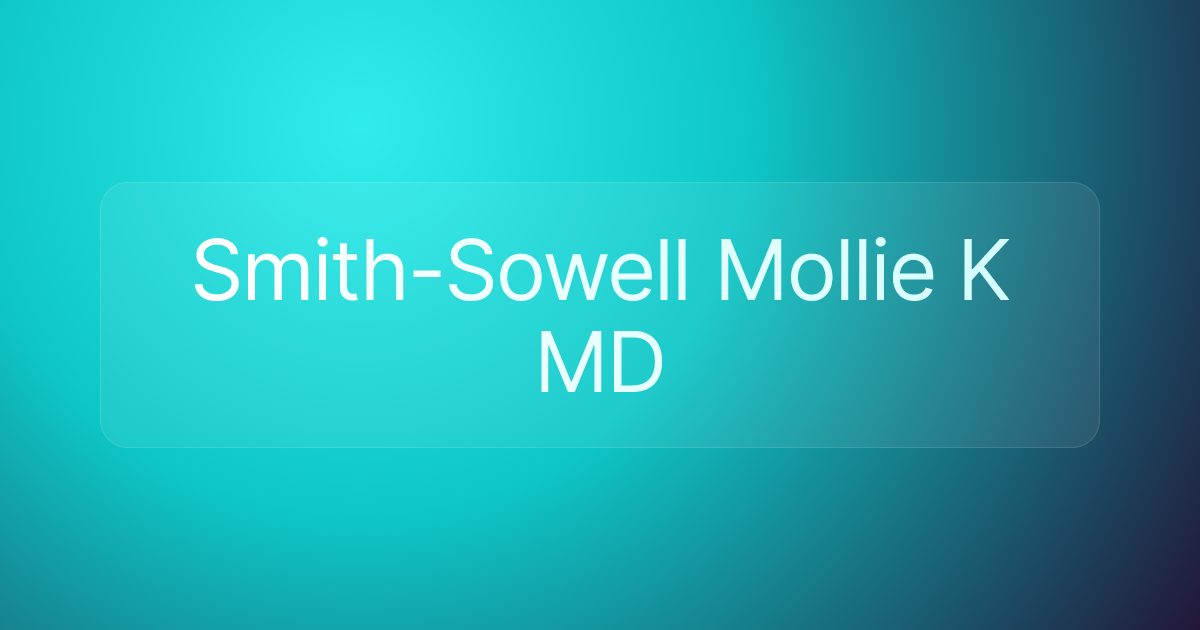 Smith-Sowell Mollie K MD