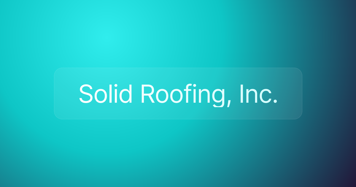Solid Roofing, Inc.