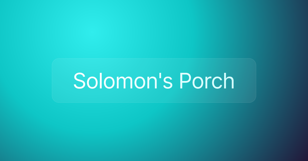 Solomon's Porch