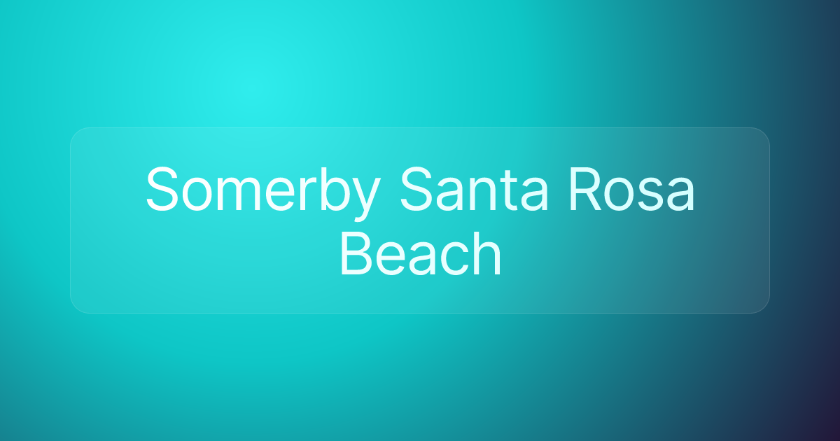 Somerby Santa Rosa Beach