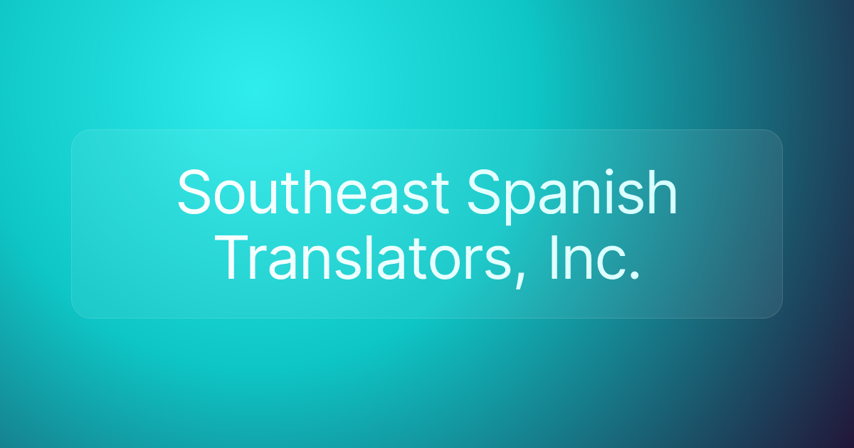 Southeast Spanish Translators, Inc.