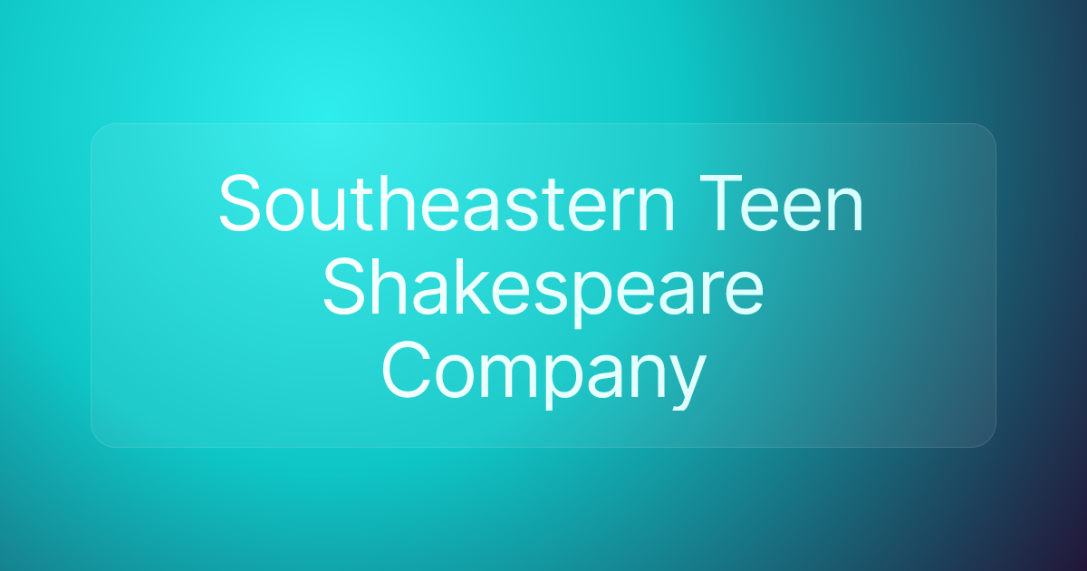 Southeastern Teen Shakespeare Company