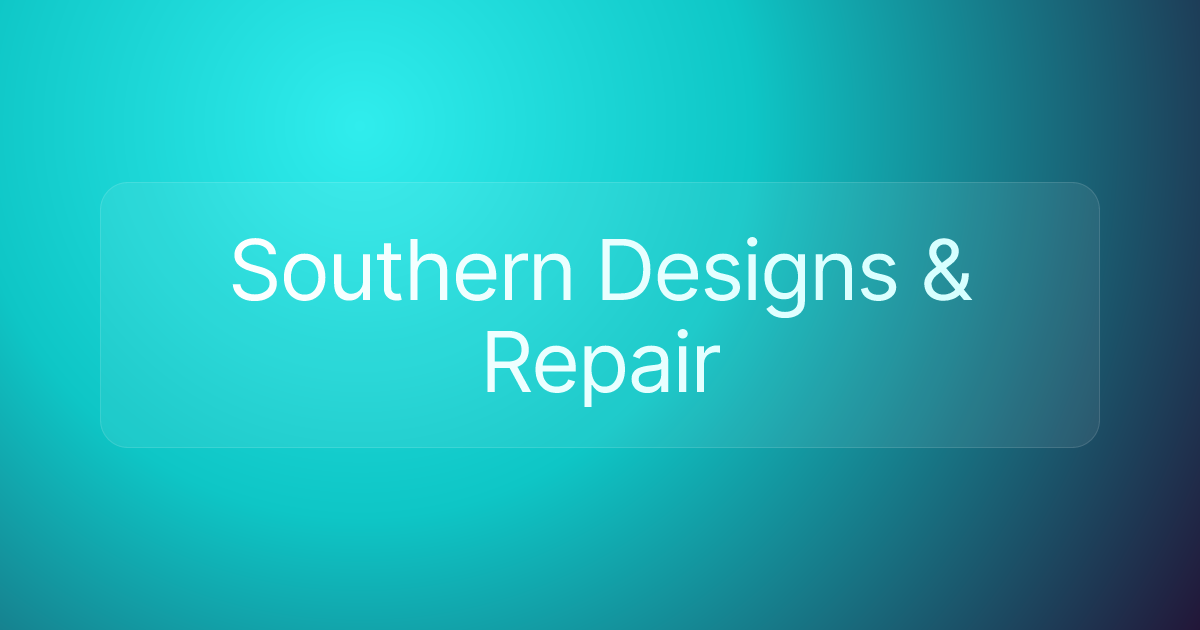 Southern Designs & Repair