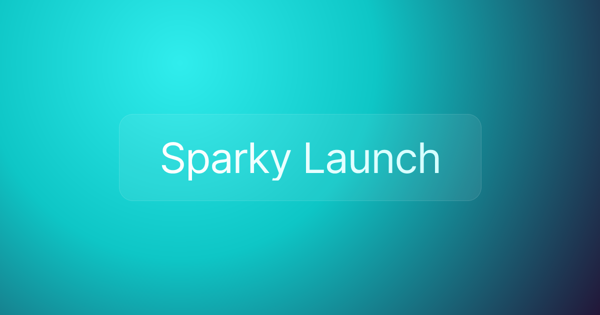 Sparky Launch