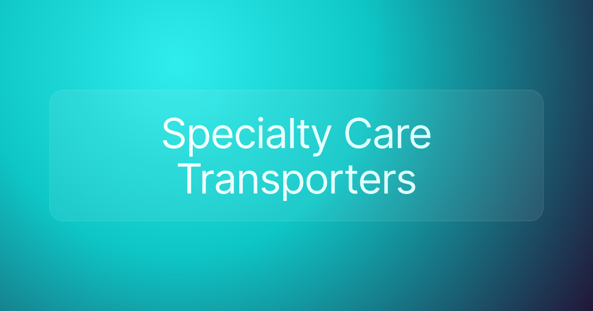 Specialty Care Transporters