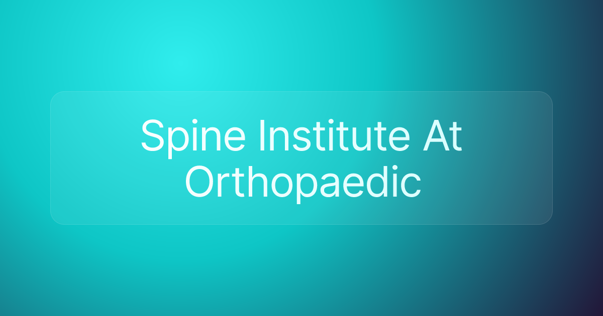 Spine Institute At Orthopaedic