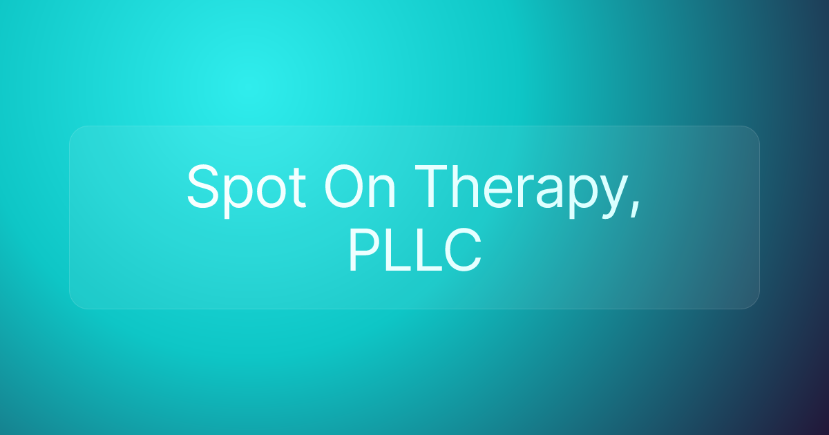 Spot On Therapy, PLLC