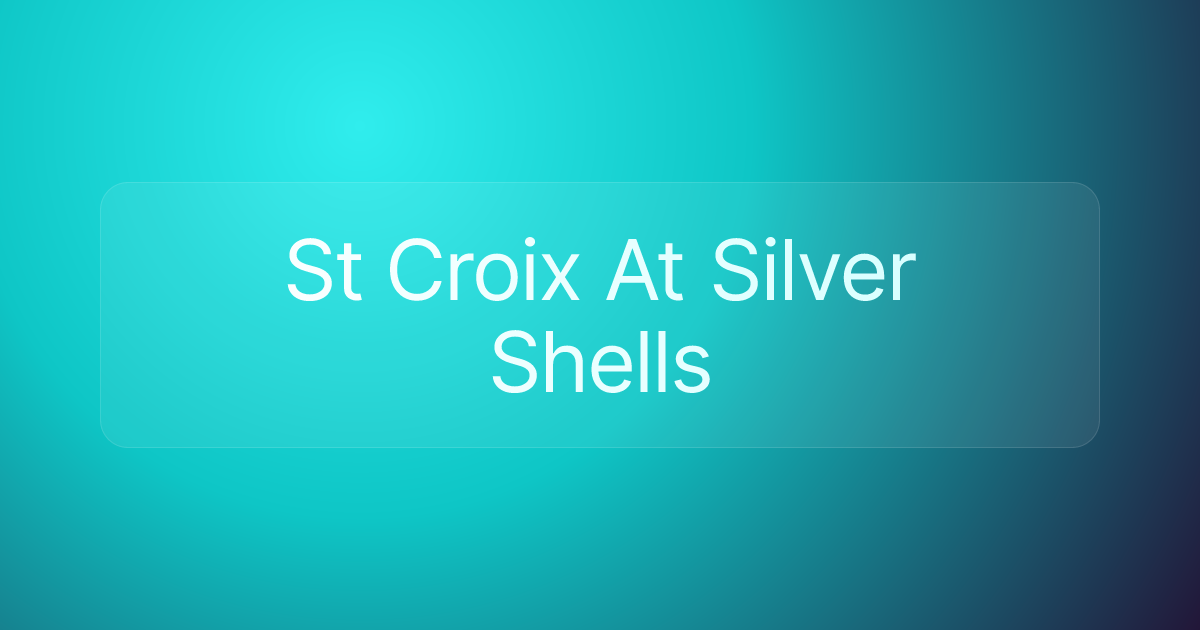 St Croix At Silver Shells