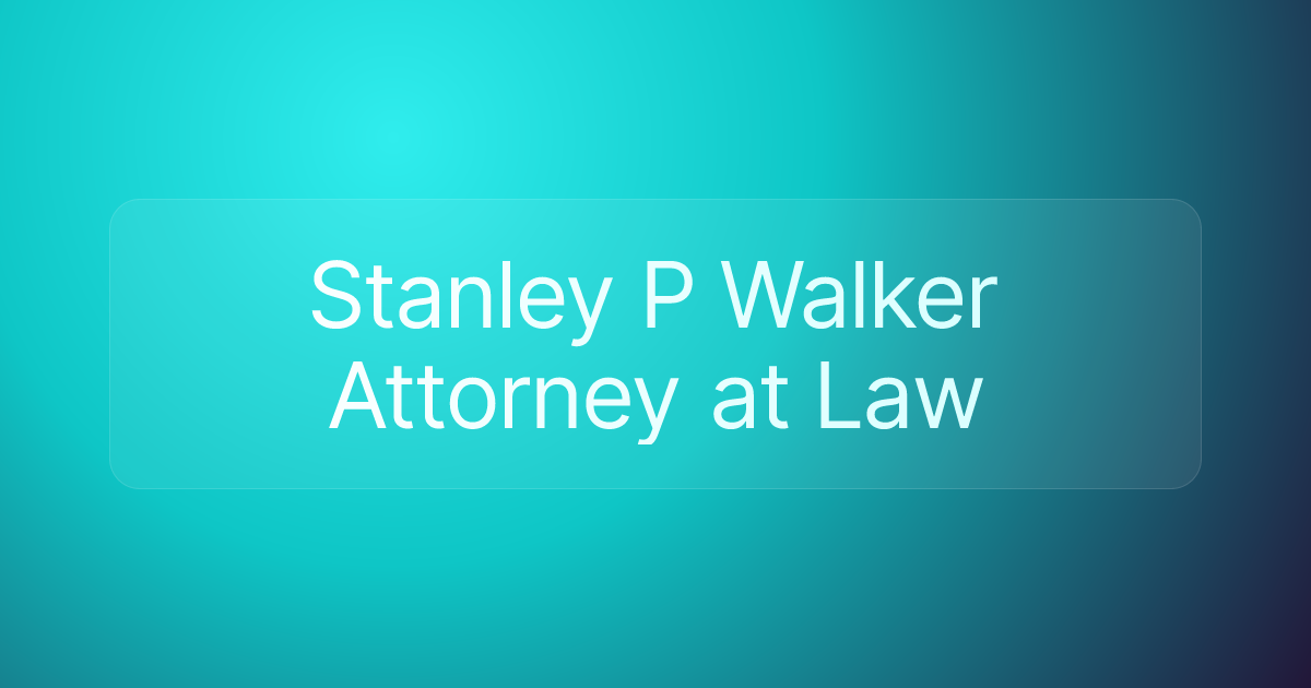 Stanley P Walker Attorney at Law