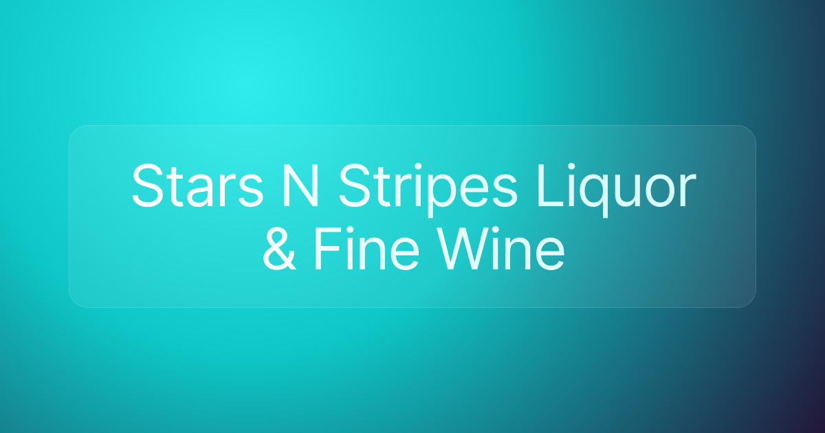 Stars N Stripes Liquor & Fine Wine