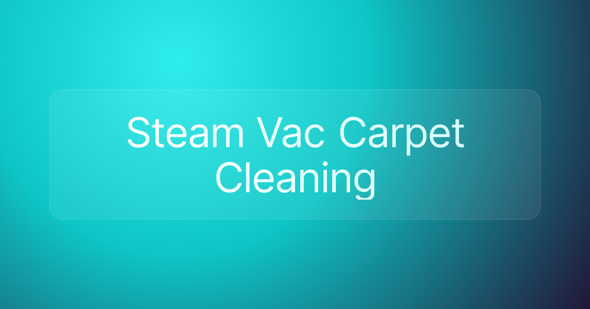 Steam Vac Carpet Cleaning