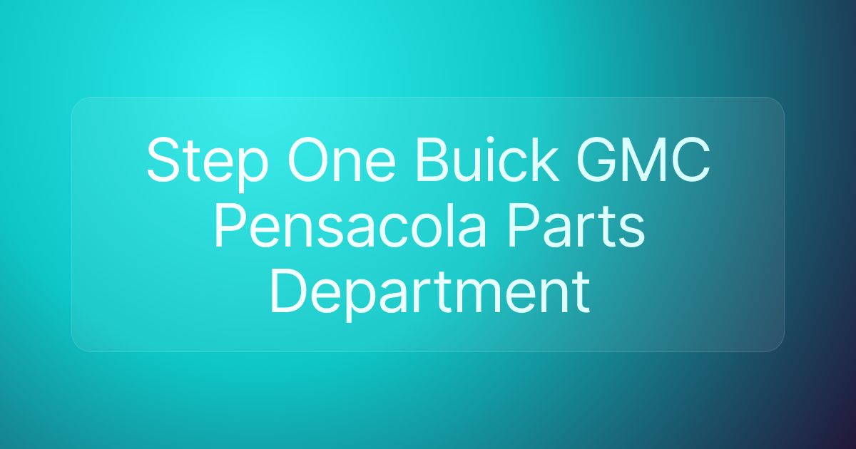 Step One Buick GMC Pensacola Parts Department