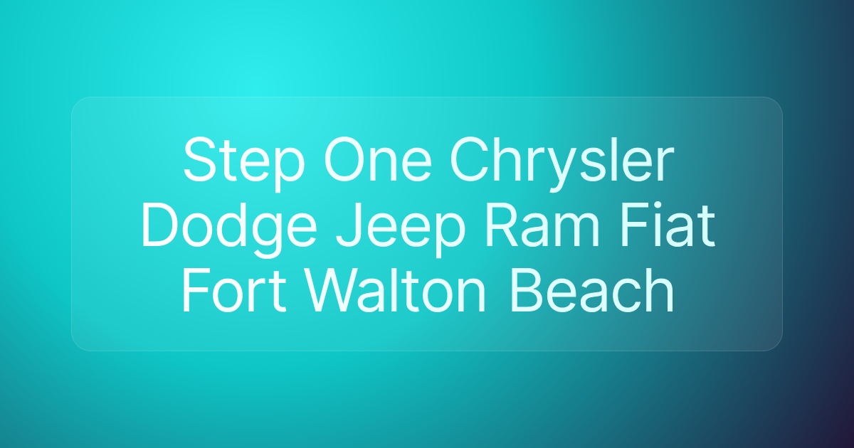 Step One Chrysler Dodge Jeep Ram Fiat Fort Walton Beach