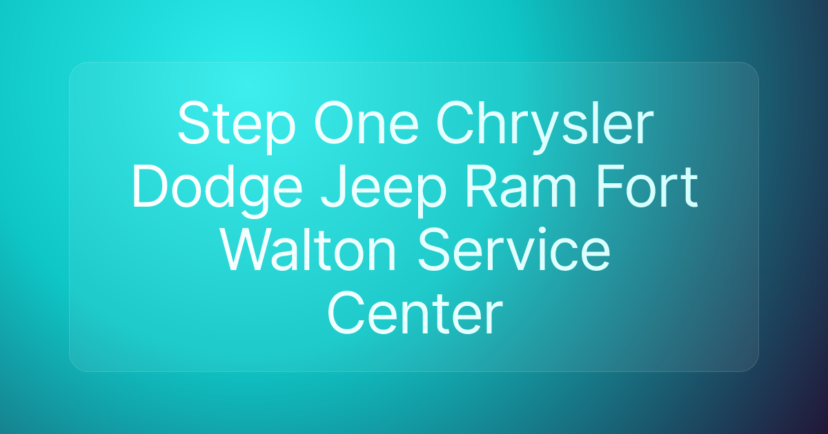 Step One Chrysler Dodge Jeep Ram Fort Walton Service Center