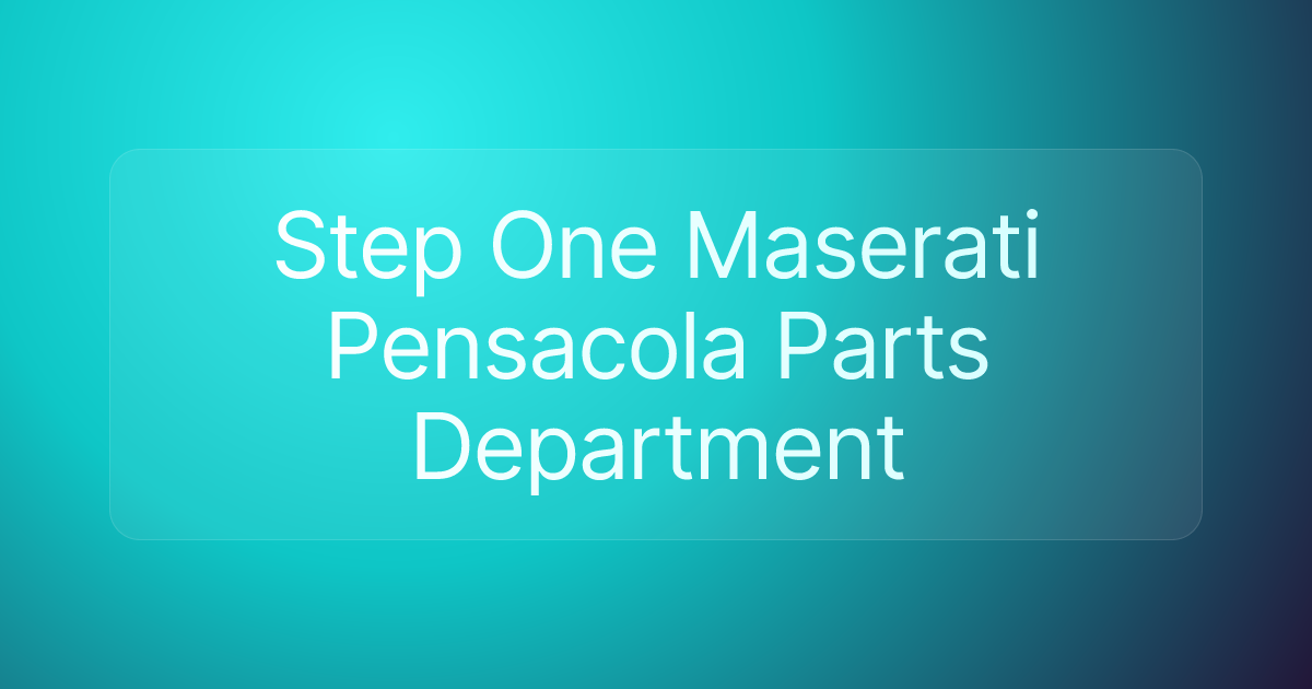 Step One Maserati Pensacola Parts Department