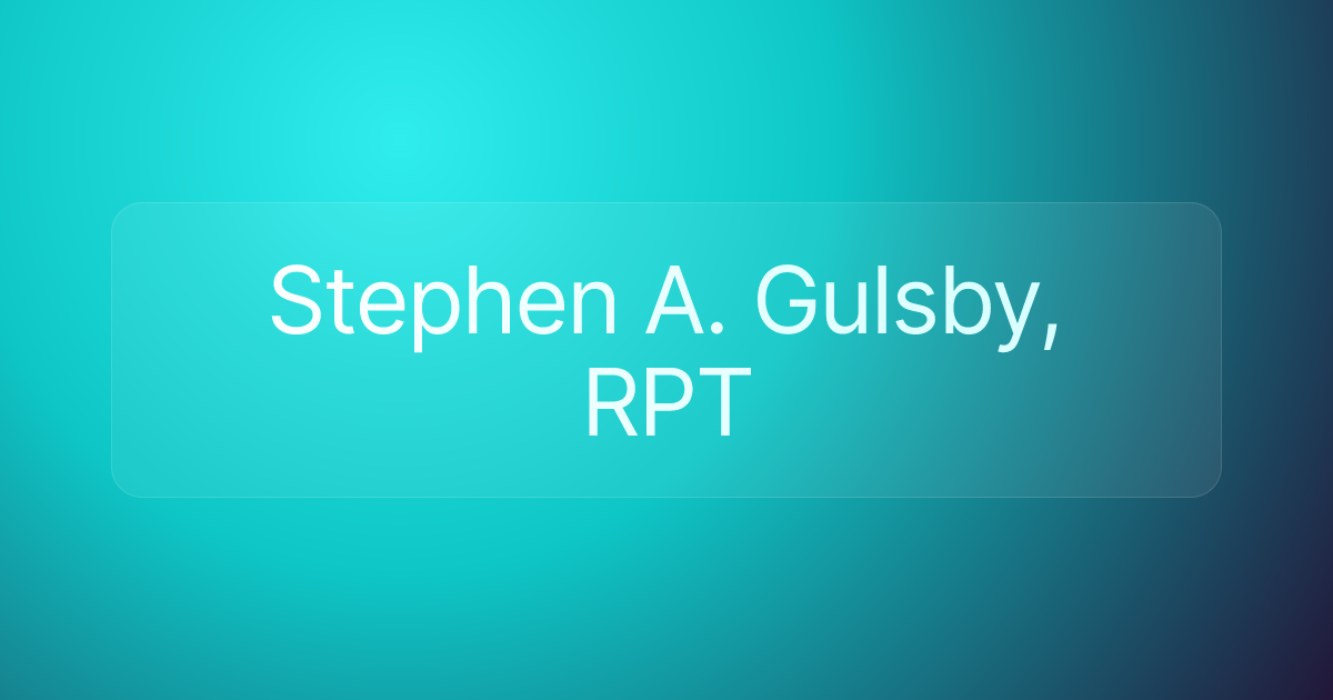 Stephen A. Gulsby, RPT