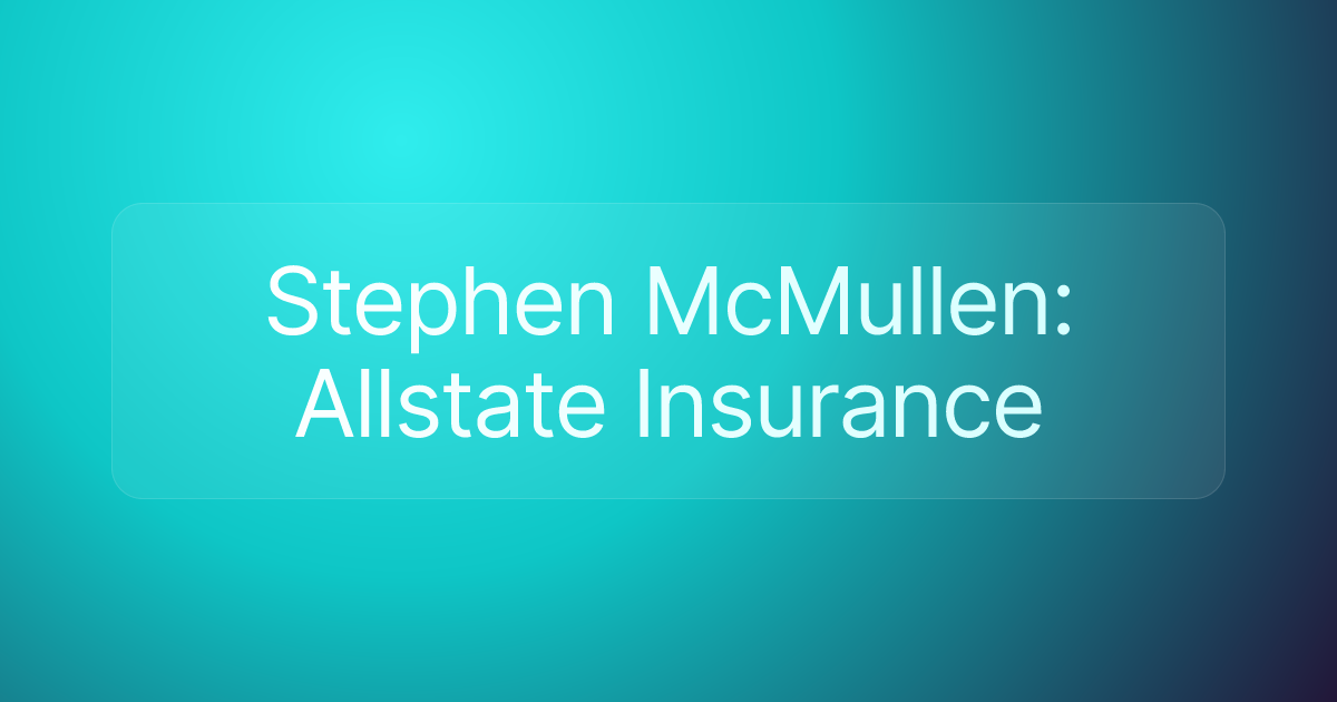 Stephen McMullen: Allstate Insurance