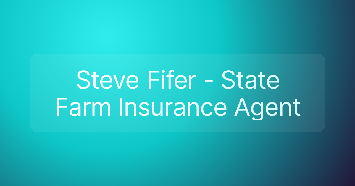 Steve Fifer - State Farm Insurance Agent