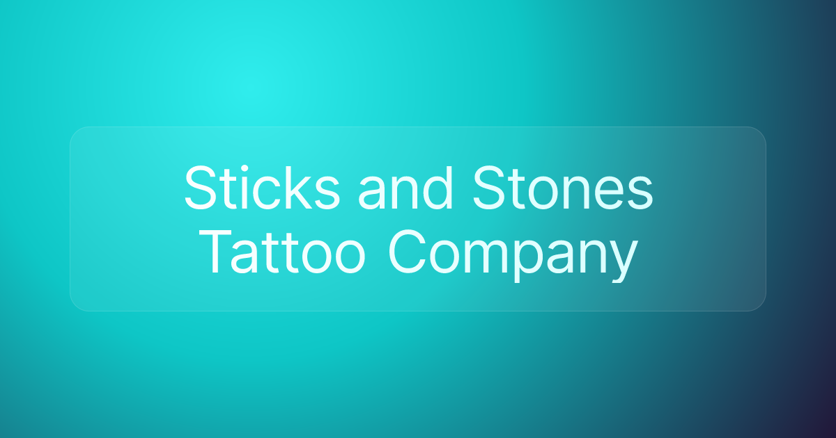 Sticks and Stones Tattoo Company