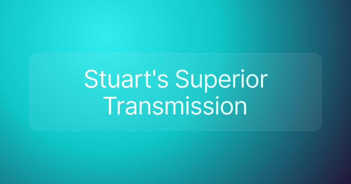 Stuart's Superior Transmission