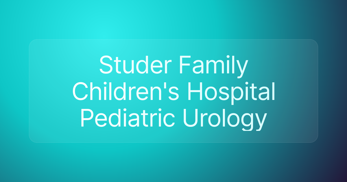 Studer Family Children's Hospital Pediatric Urology