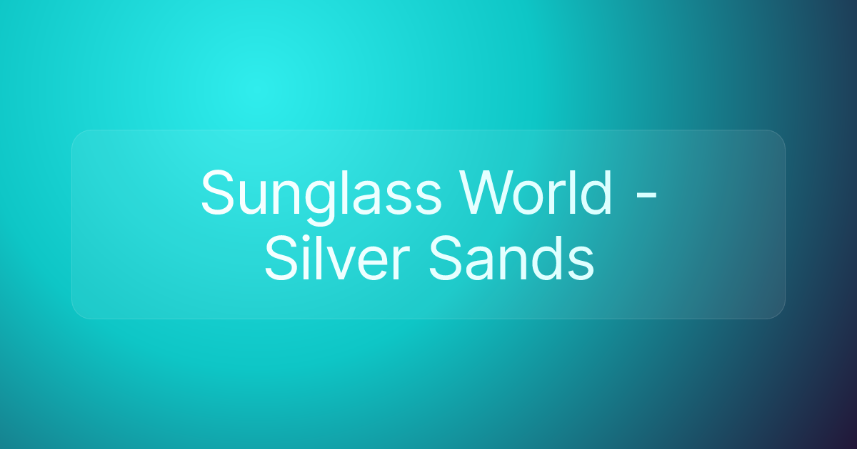 Sunglass World - Silver Sands