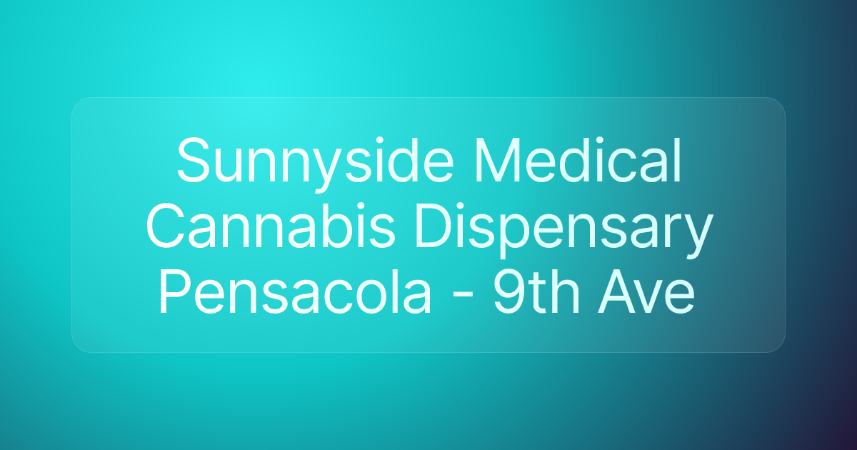 Sunnyside Medical Cannabis Dispensary Pensacola - 9th Ave