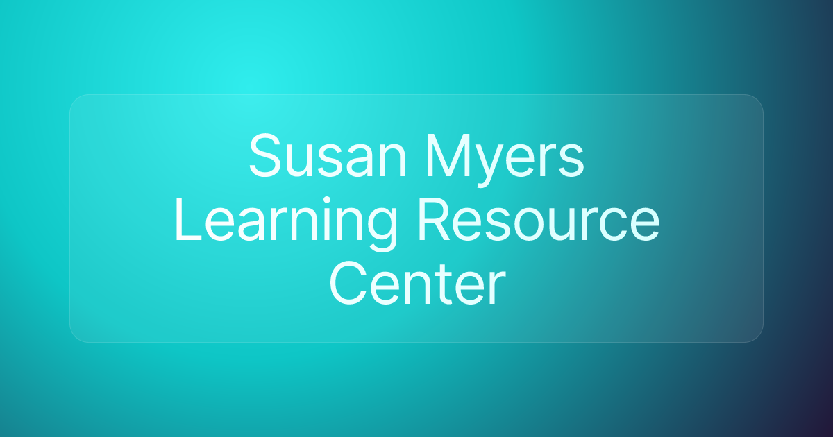 Susan Myers Learning Resource Center