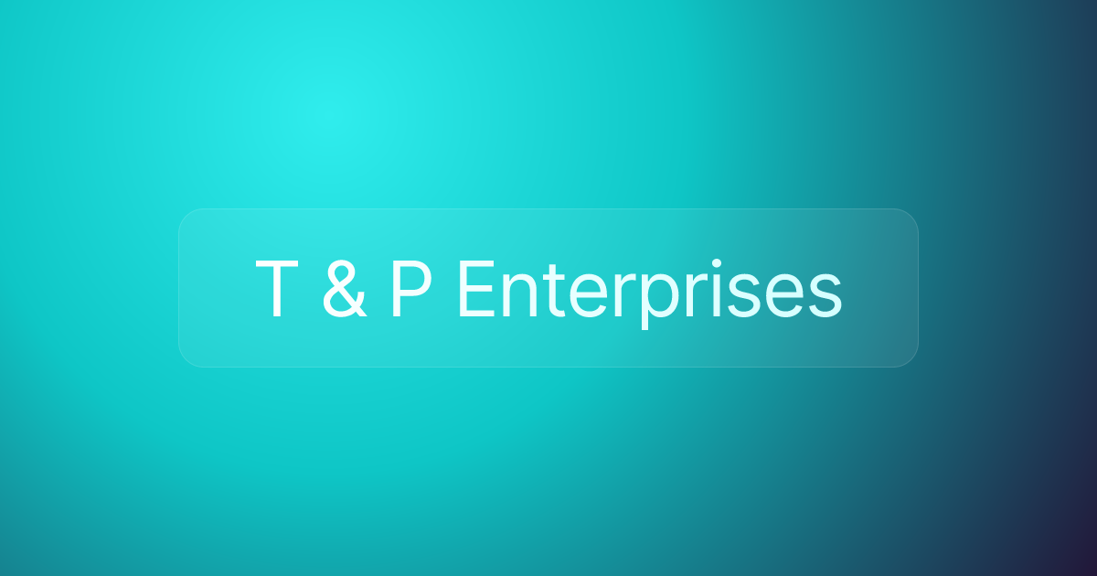 T & P Enterprises