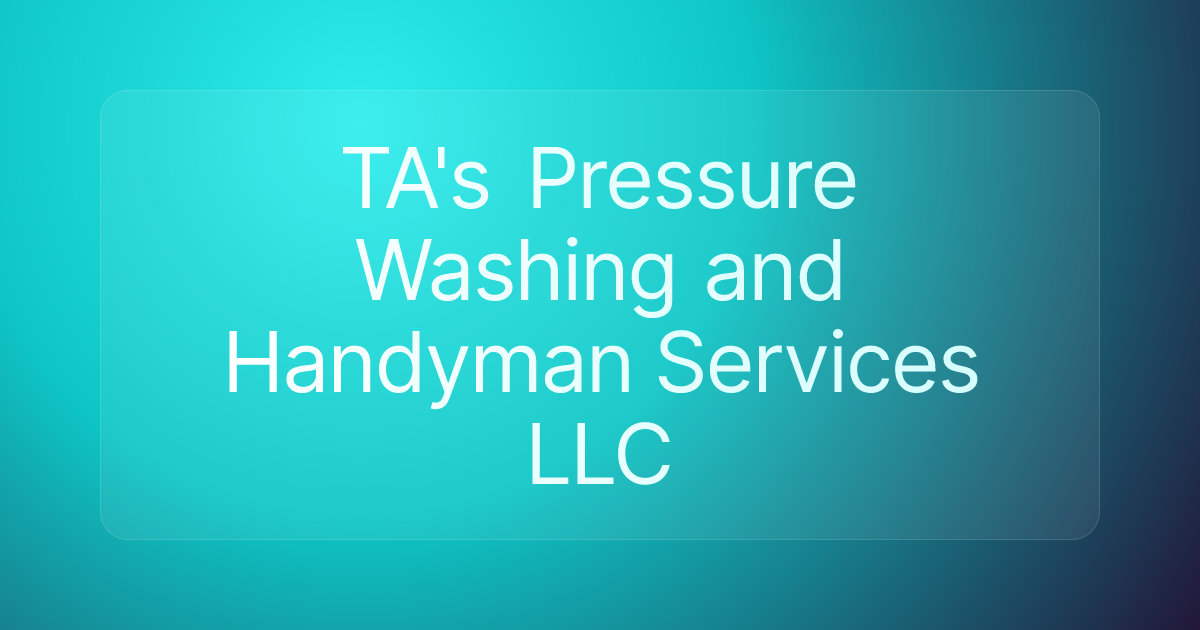 TA's Pressure Washing and Handyman Services LLC