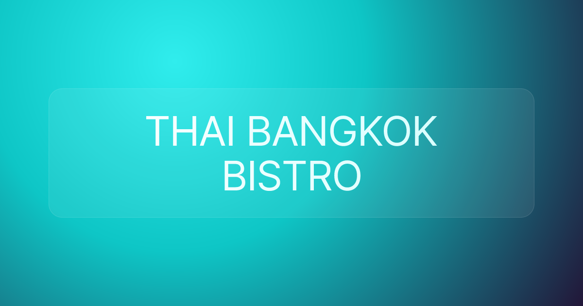 THAI BANGKOK BISTRO
