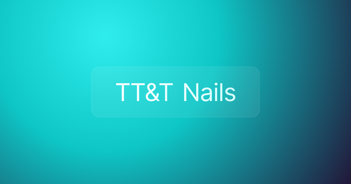 TT&T Nails
