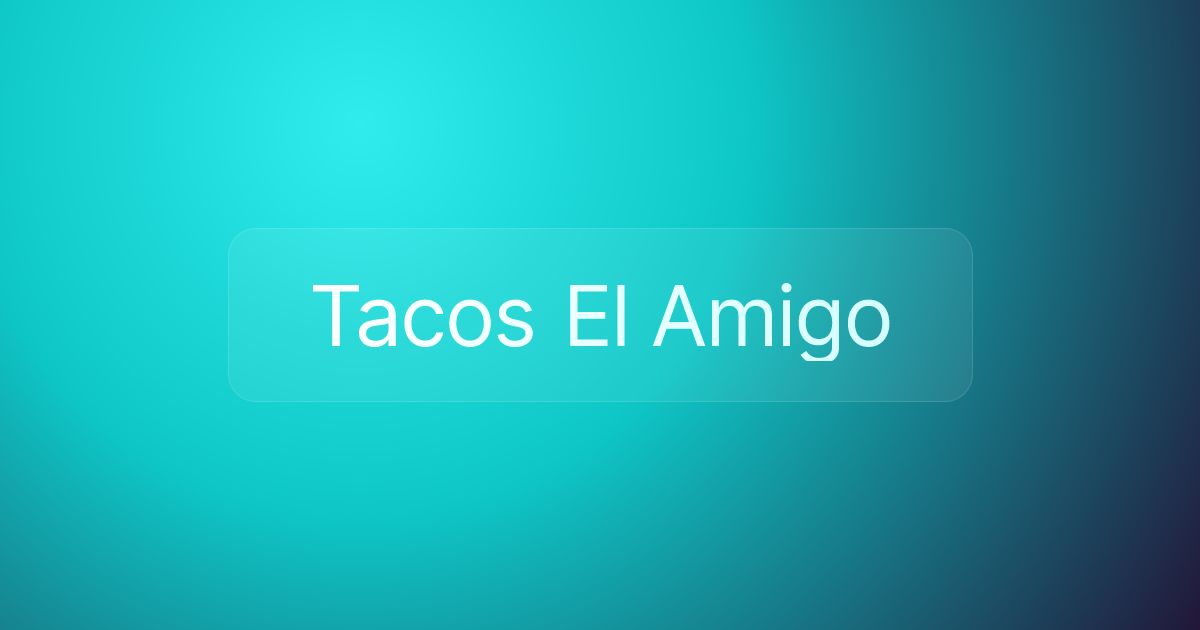 Tacos El Amigo