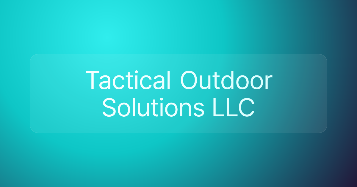 Tactical Outdoor Solutions LLC