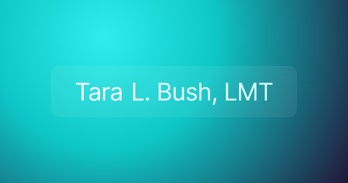 Tara L. Bush, LMT