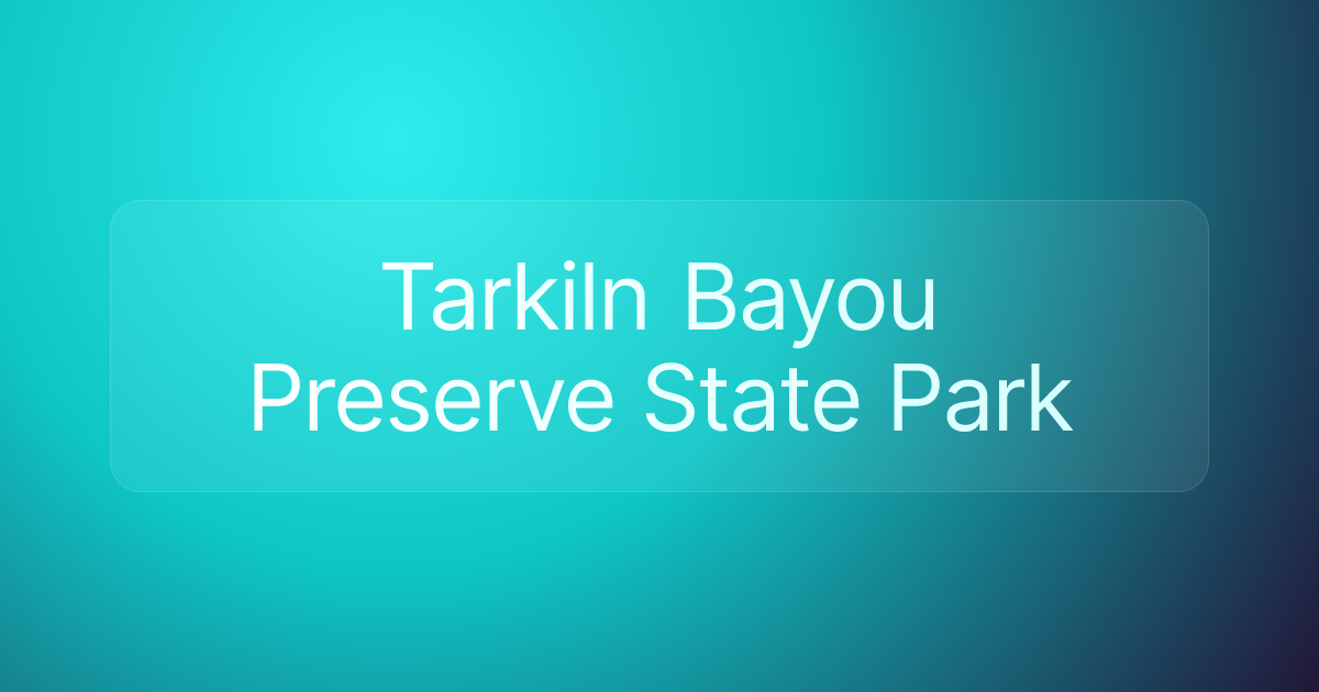 Tarkiln Bayou Preserve State Park