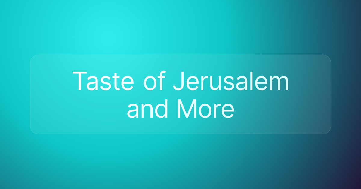 Taste of Jerusalem and More