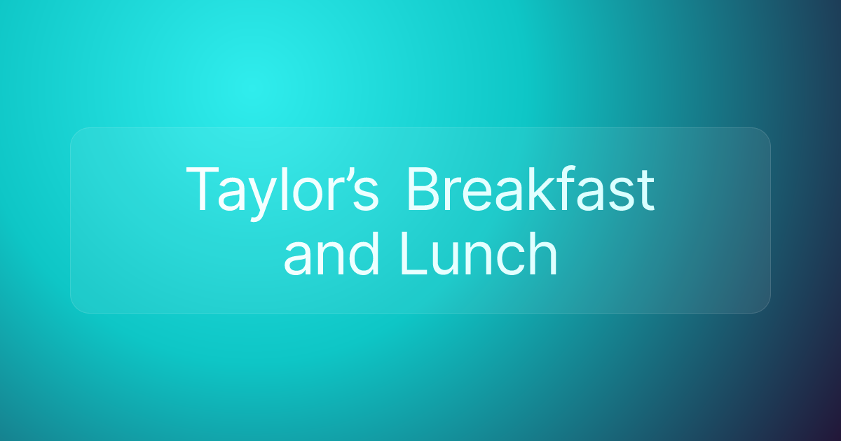 Taylor’s Breakfast and Lunch