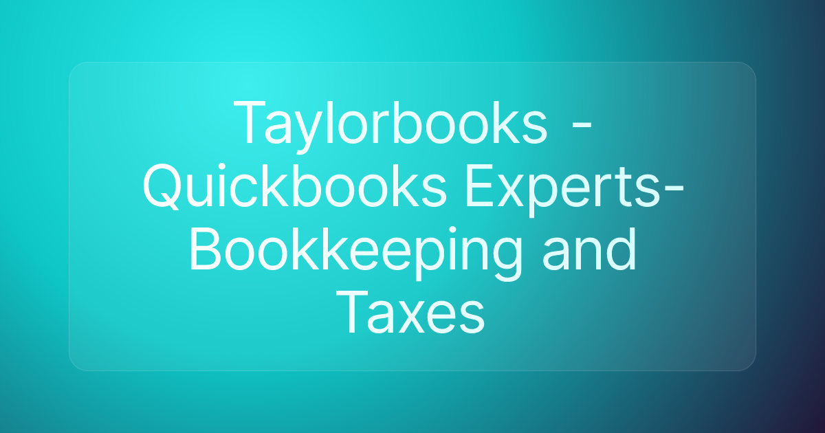 Taylorbooks - Quickbooks Experts- Bookkeeping and Taxes