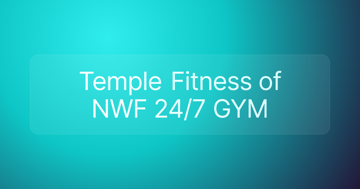 Temple Fitness of NWF 24/7 GYM