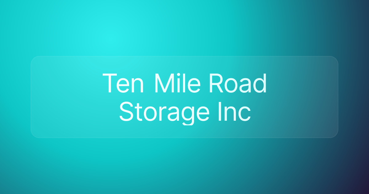 Ten Mile Road Storage Inc