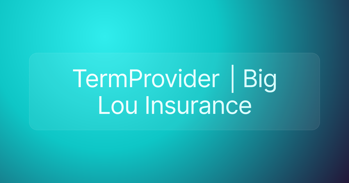 TermProvider | Big Lou Insurance