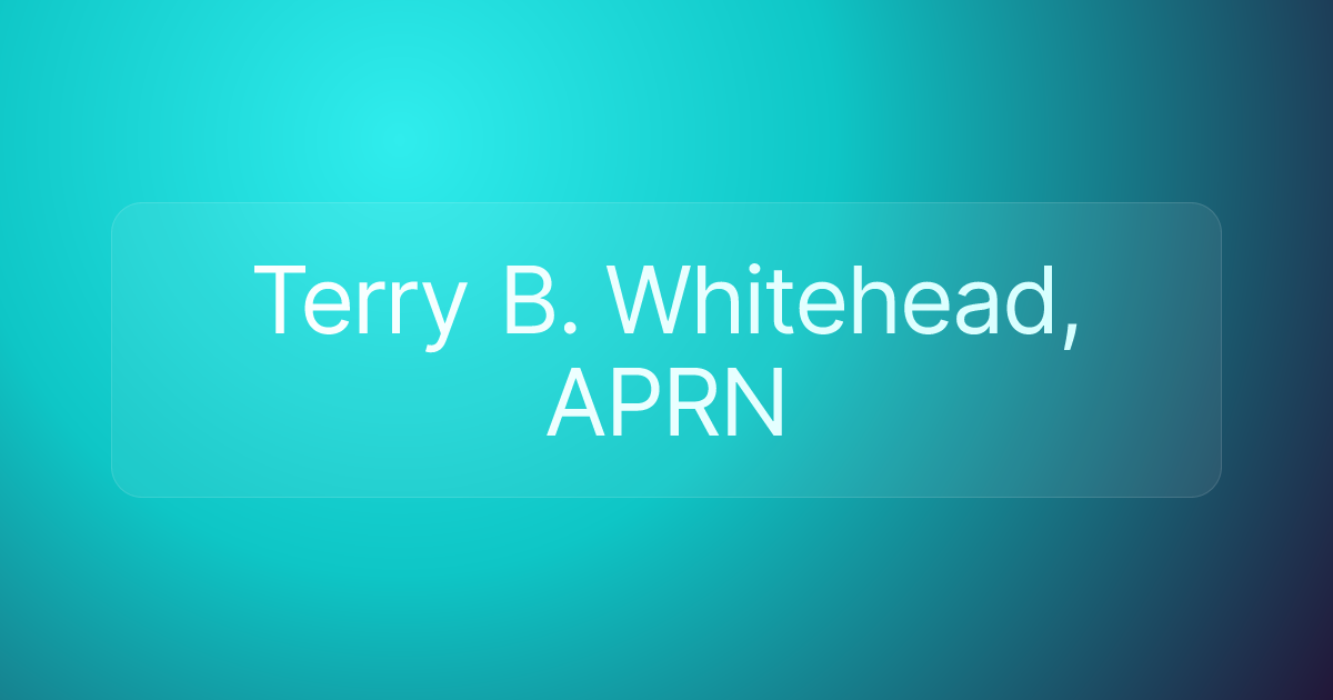 Terry B. Whitehead, APRN