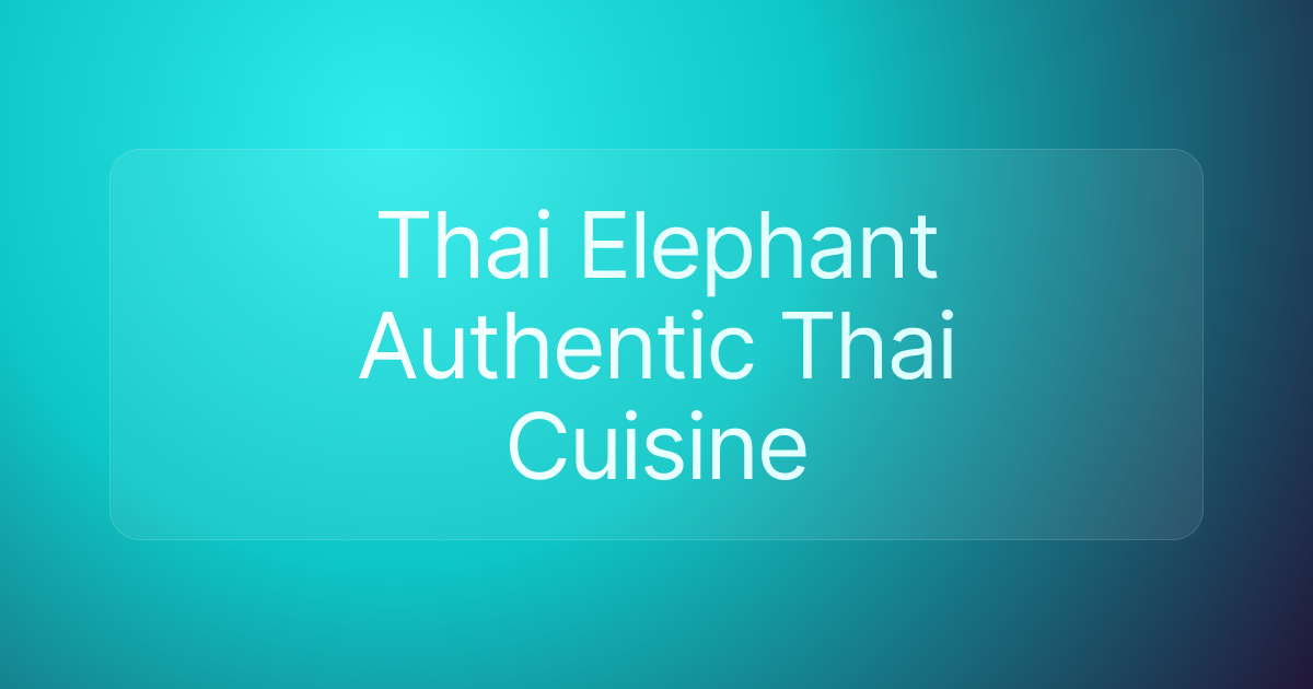Thai Elephant Authentic Thai Cuisine